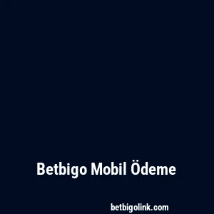 Betbigo Mobil Ödeme